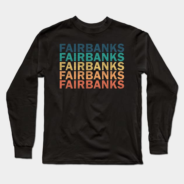 Fairbanks Name T Shirt - Fairbanks Vintage Retro Name Gift Item Tee Long Sleeve T-Shirt by henrietacharthadfield